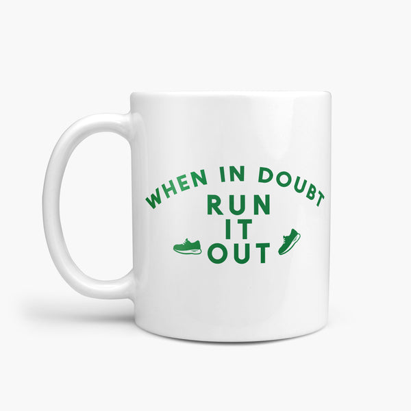 When in Doubt Run it Out Fun Mug Gift