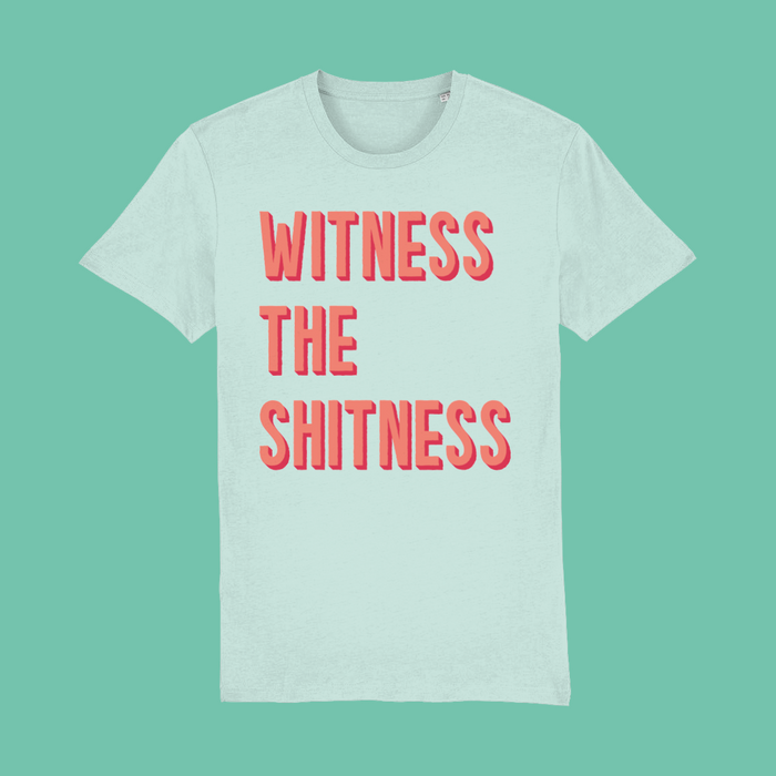 Witness The Shitness T-Shirt