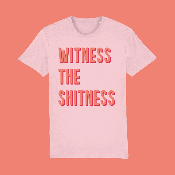 Witness The Shitness T-Shirt