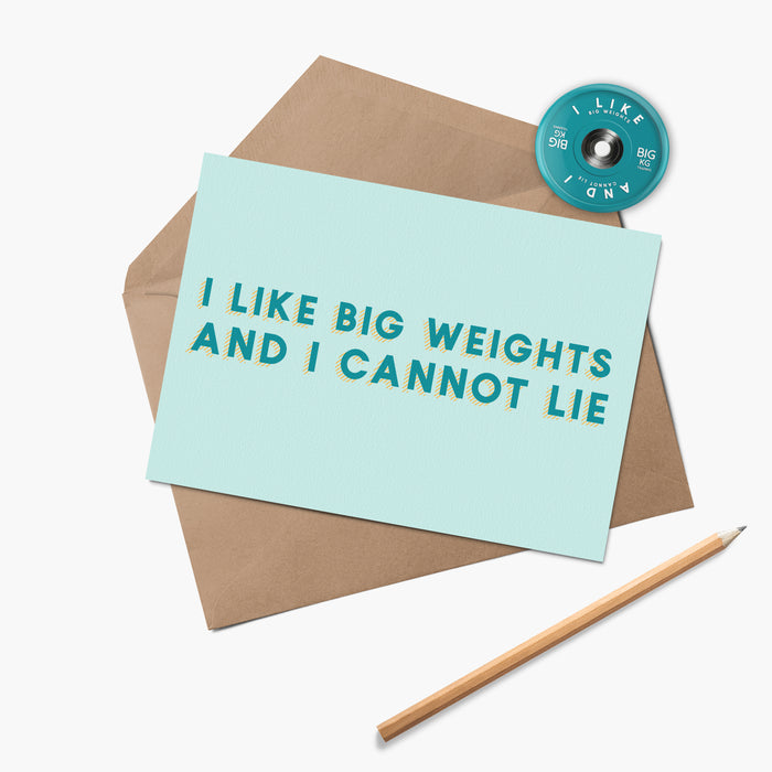 I Like Big Weights And I Cannot Lie Greetings Card