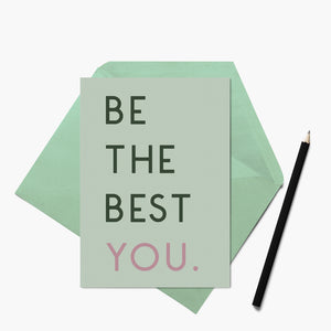 Be The Best You Inspirational Greetings Card