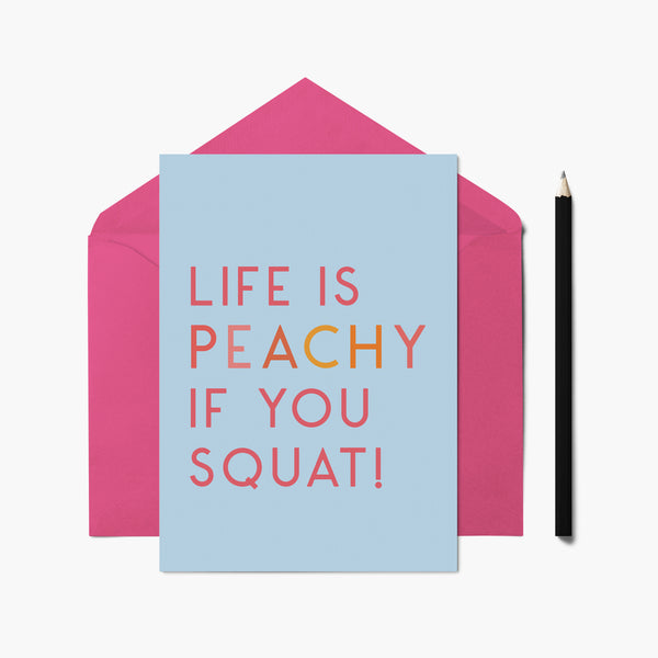Life Is Peachy If You Squat Greetings Card