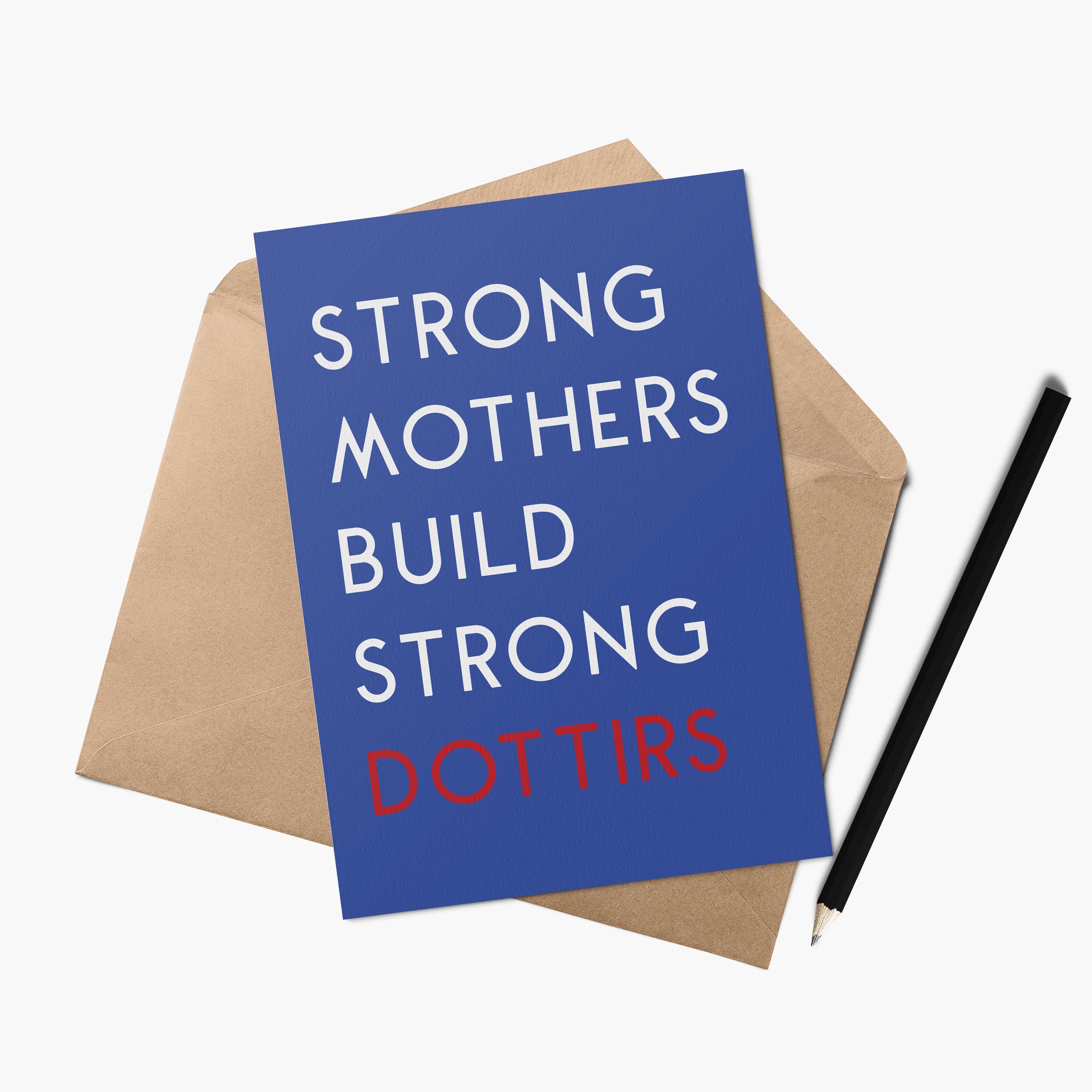 Strong Mothers Build Strong Dottirs New Baby Card