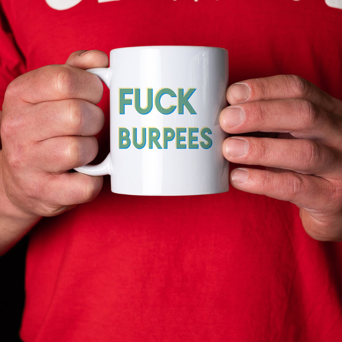 Fuck Burpees - Fun Fitness Mug