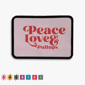 Peace Love and Pull Ups Fun Velcro Patch