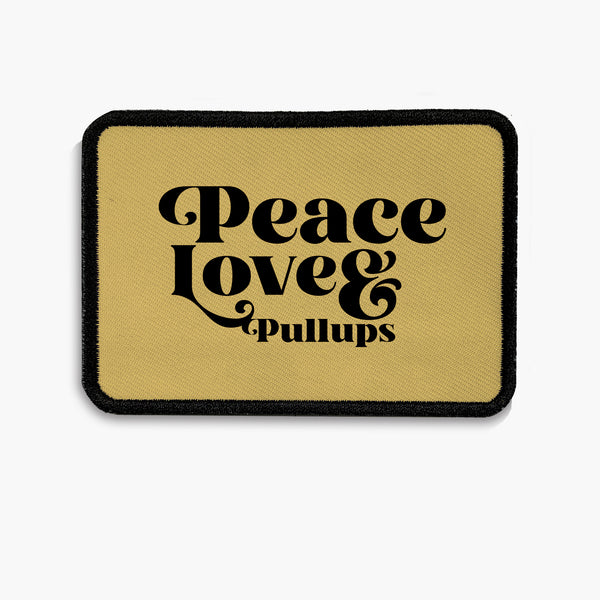 Peace Love and Pull Ups Fun Velcro Patch