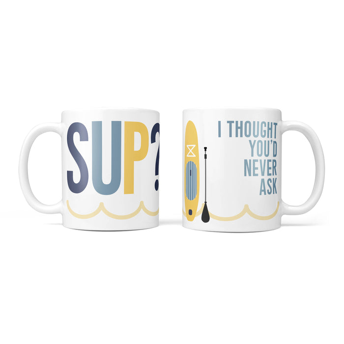 SUP? Thought You'd never ask! - Fun Fitness Mug