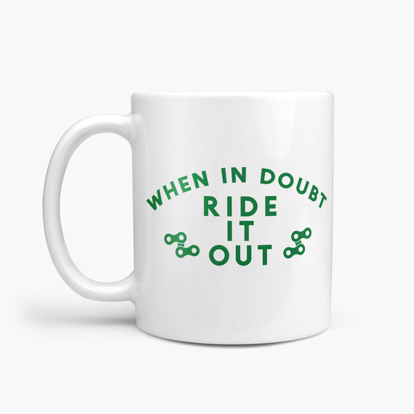 When in Doubt Ride it Out Fun Mug Gift