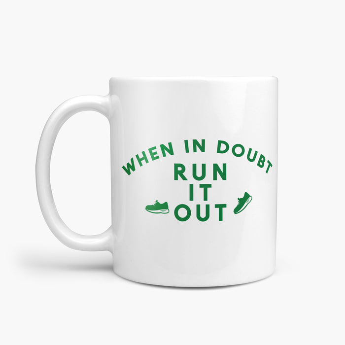 When in Doubt Run it Out Fun Mug Gift