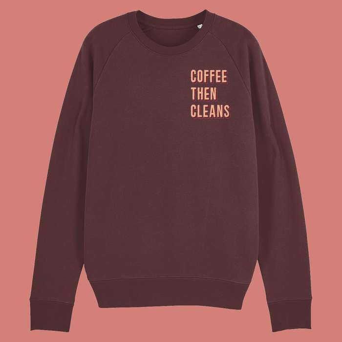 Coffee Then Cleans Embroidered Unisex Sweatshirt