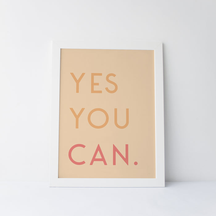 Yes You Can Art Print