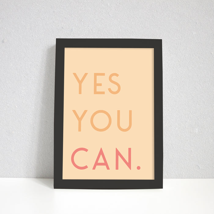 Yes You Can Art Print